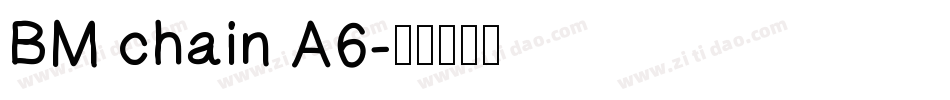 BM chain A6字体转换